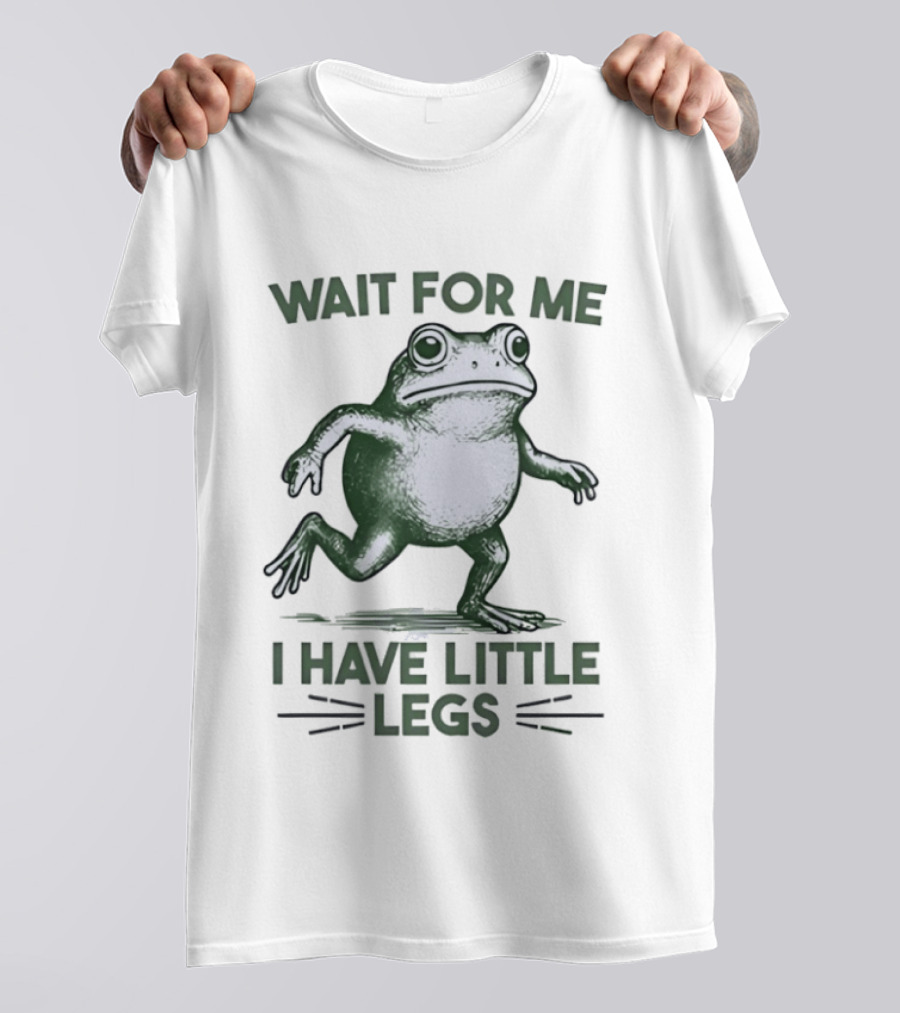 Vintage Frog Wait For Me I Have Little Legs T-Shirt