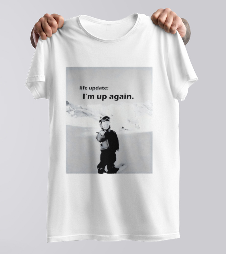 I'm Up Again Life Update Ski Adventure Snow Fun T-Shirt