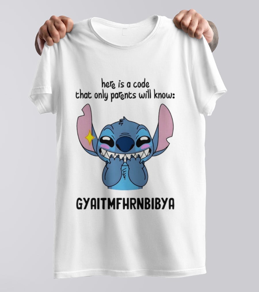 Stitch Meme Parents Code GYAITMFHRNBIBYA T-Shirt