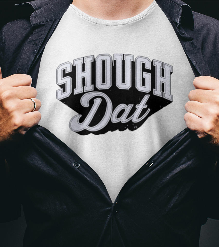 Shough Dat New Orleans Saints Football Tyler Shough 6 T-Shirt