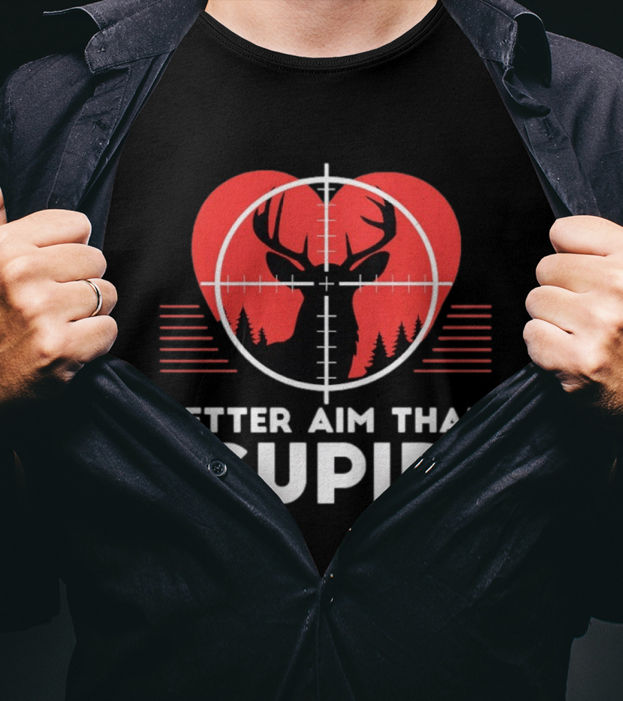 Better Aim Than Cupid Deer Hunting Heart Target Forest T-Shirt
