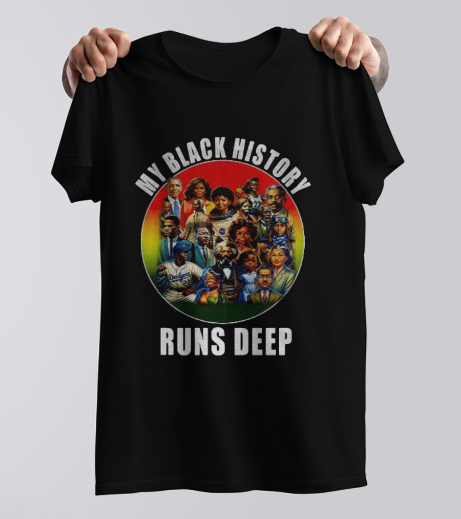 My Black History Runs Deep Iconic Leaders Unity T-Shirt
