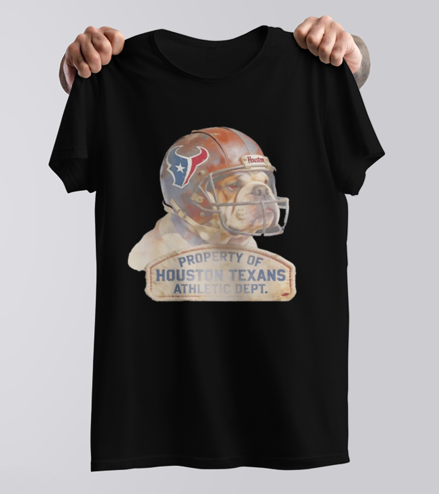 Bulldog With Houston Texans Helmet Property Of Houston Texans Athletic Dept T-Shirt