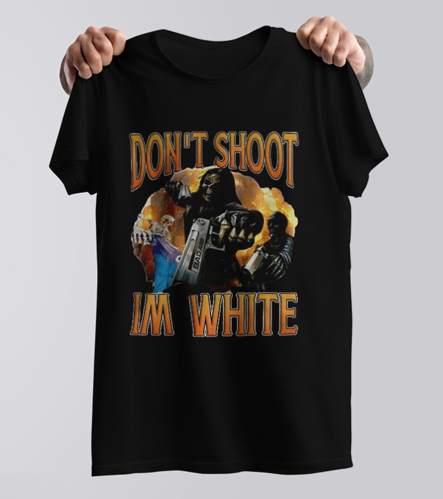 Skeleton Don’t Shoot I’m White Racist Meme T-Shirt