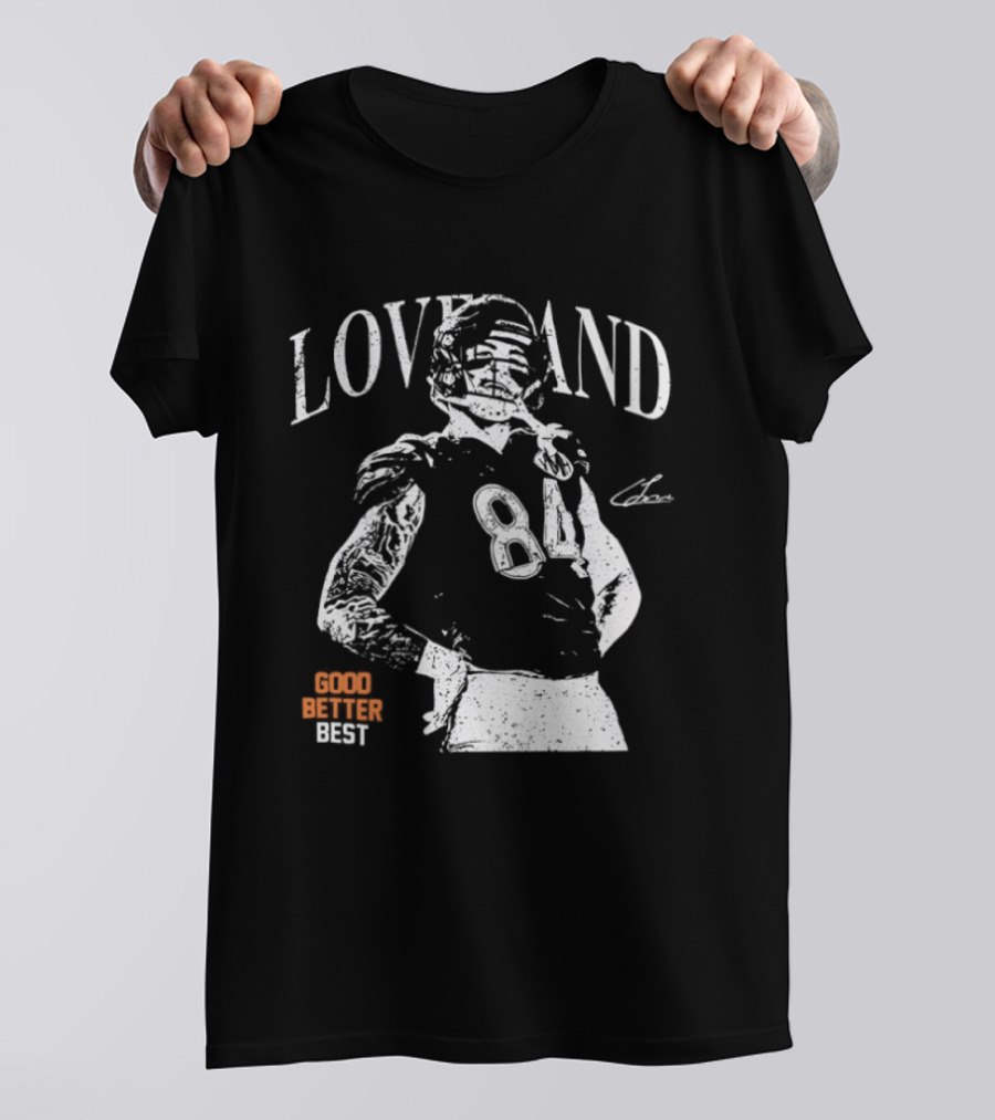 Loveland Good Better Best Chicago Bears Football Player 84 T-Shirt