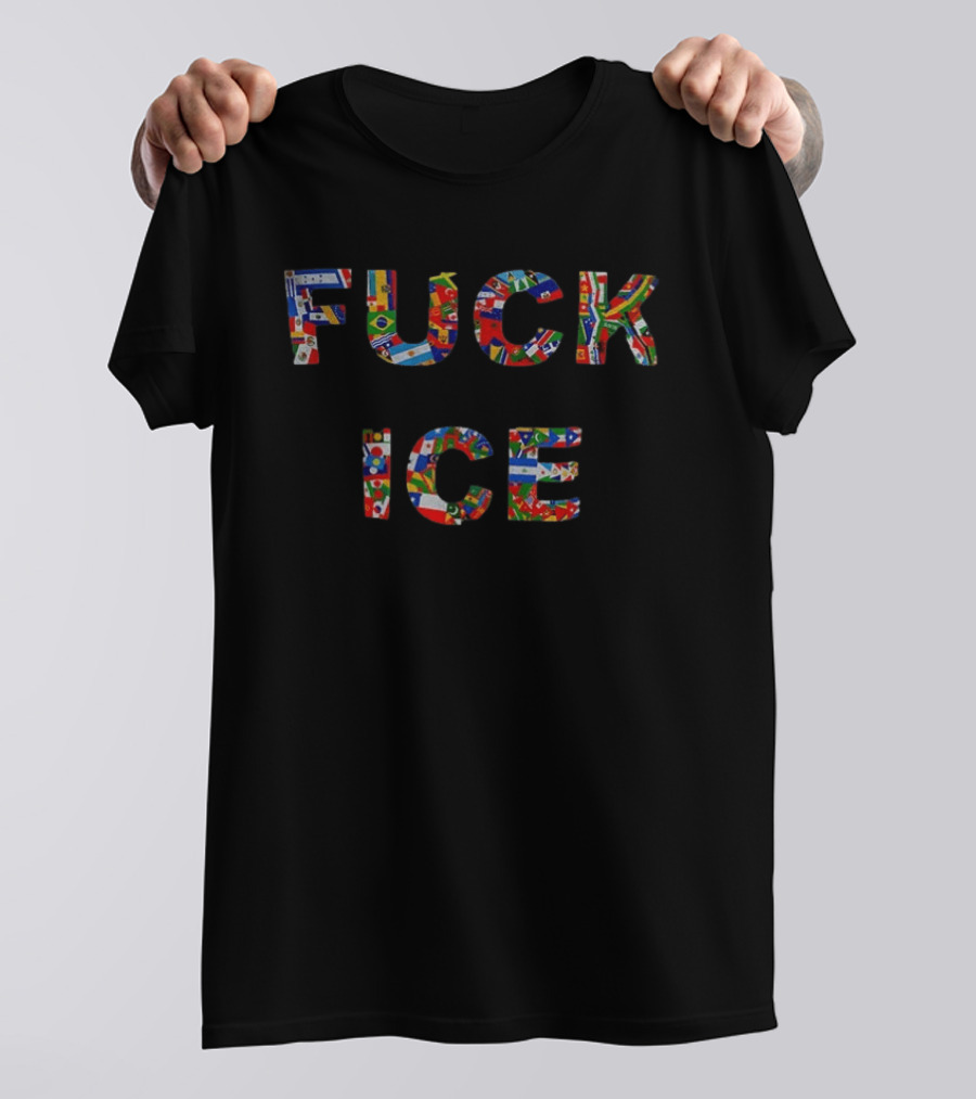 F*** ICE Multinational Flags Bold T-Shirt