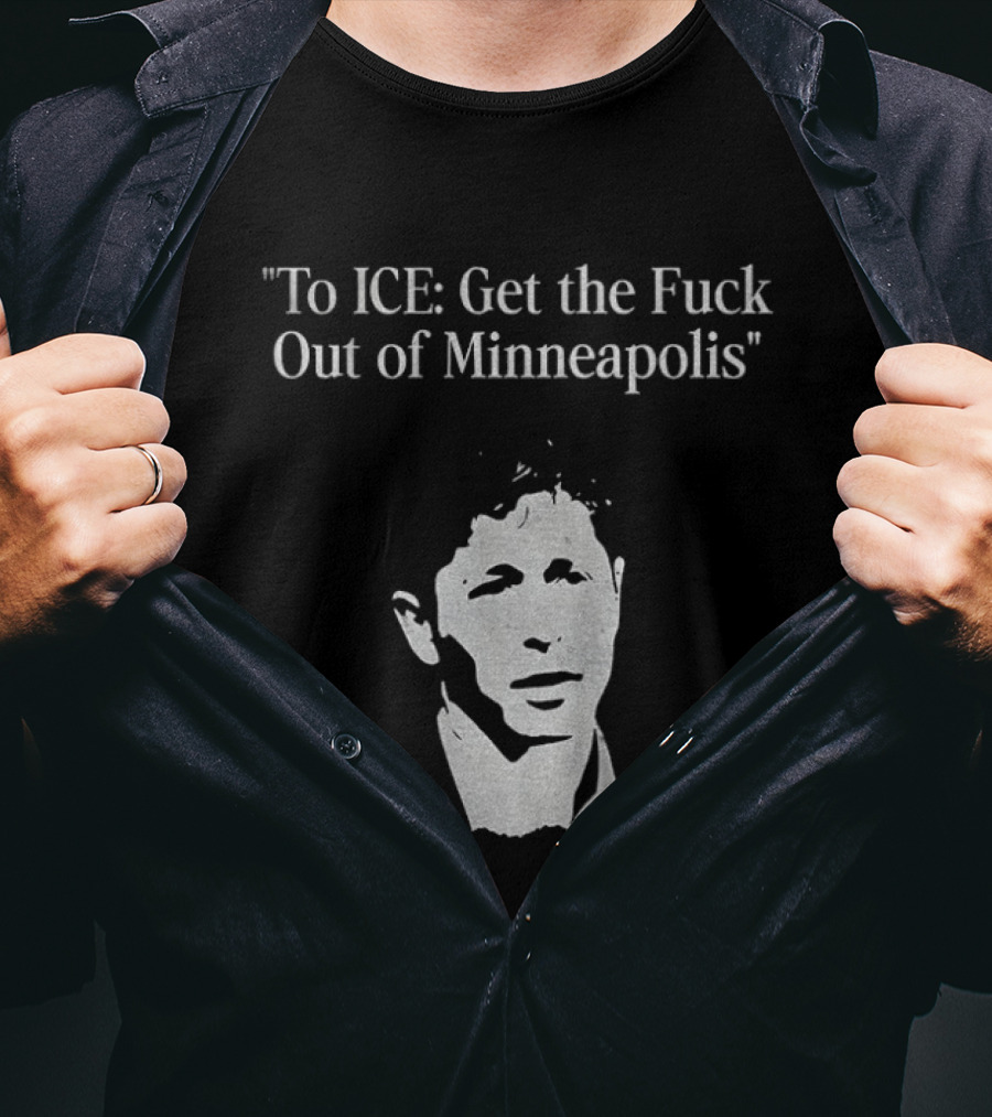 To ICE Get The Fuck Out Of Minneapolis Mayor T-Shirt