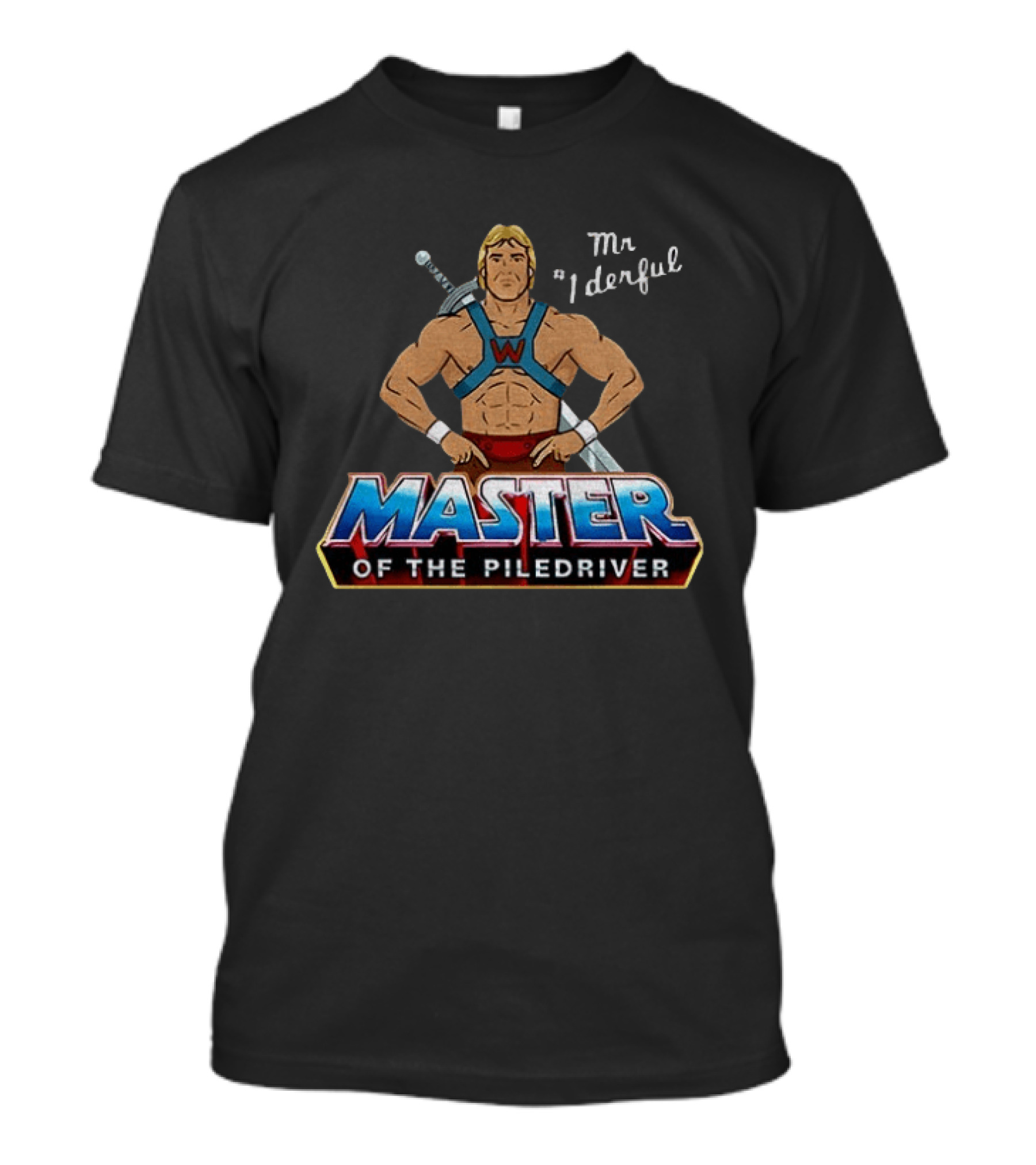 Mr 1derful He Man Master Of The Piledriver T-Shirt