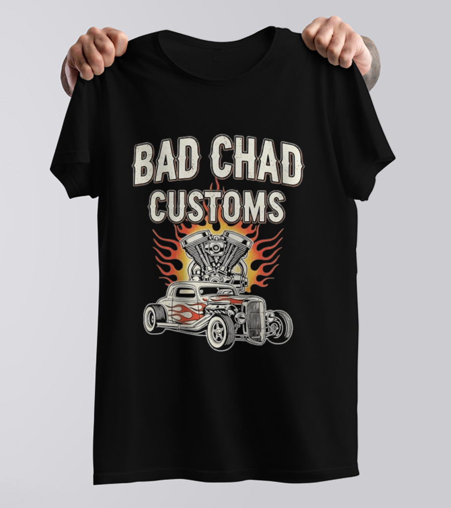 Bad Chad Customs Hot Rod Car Flames Engine T-Shirt