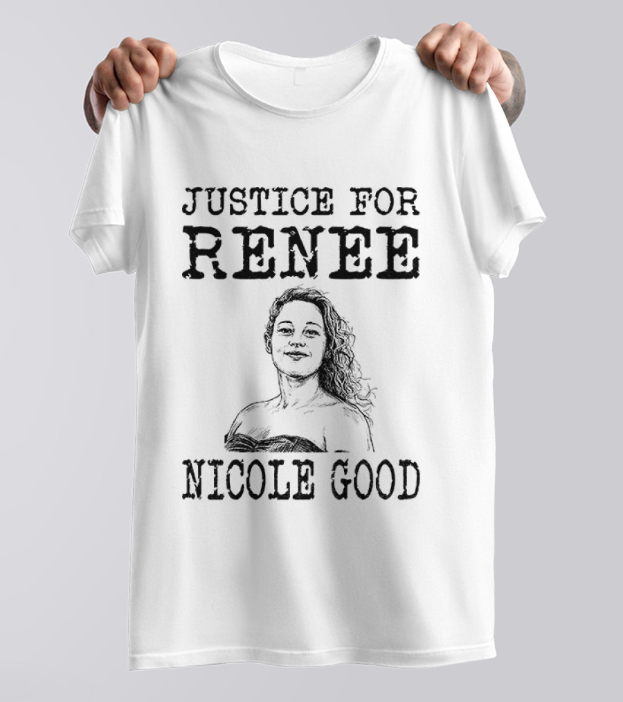 Justice For Renee Nicole Good Minneapolis Protest T-Shirt