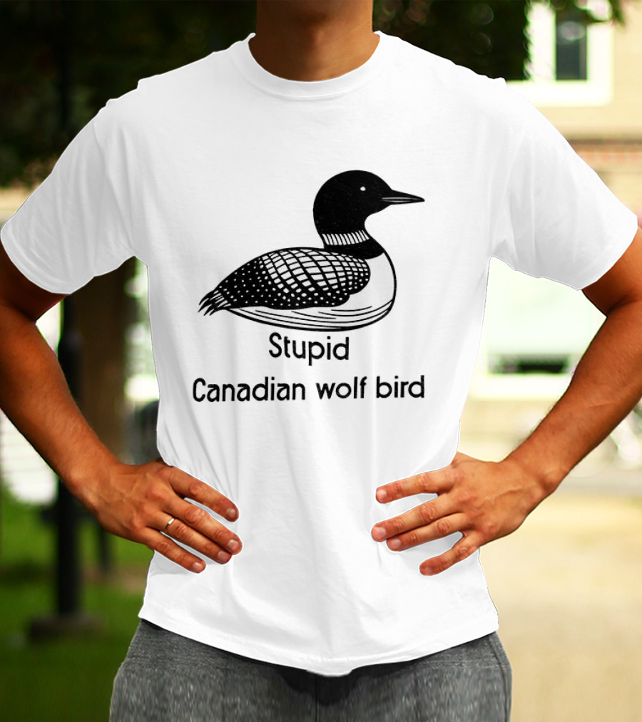 Game Changers Book Series Stupid Canadian Wolf Bird Loon T-Shirt