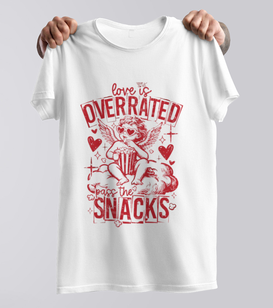 Love Is Overrated Pass The Snacks Valentine's Day Cupid And Hearts T-Shirt
