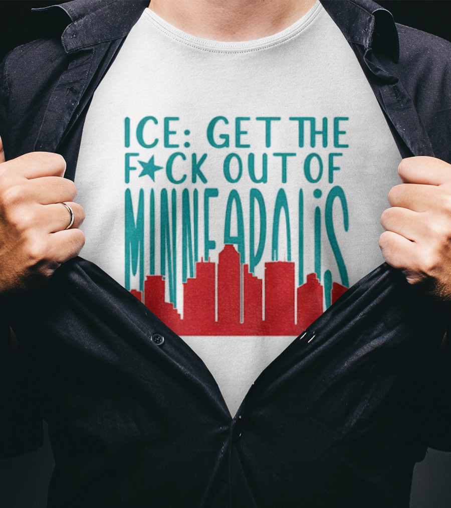 Minnesota ICE Get The F*ck Out Of Minneapolis Protest Skyline T-Shirt