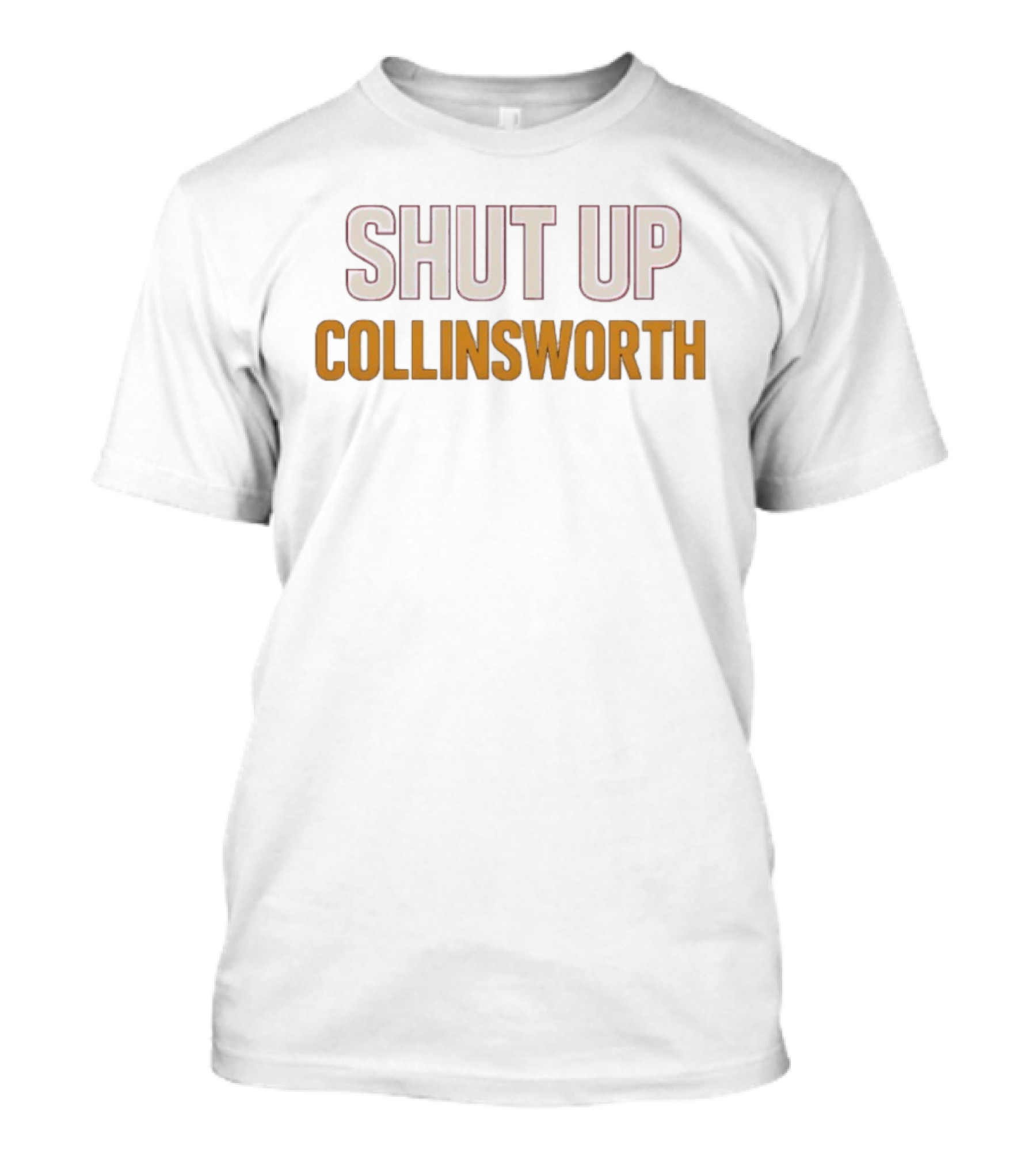 Shut Up Collinsworth Football Funny T-Shirt