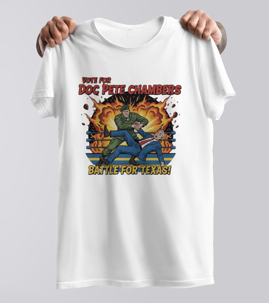 Vote For Doc Pete Chambers Battle For Texas Wrestling Showdown T-Shirt