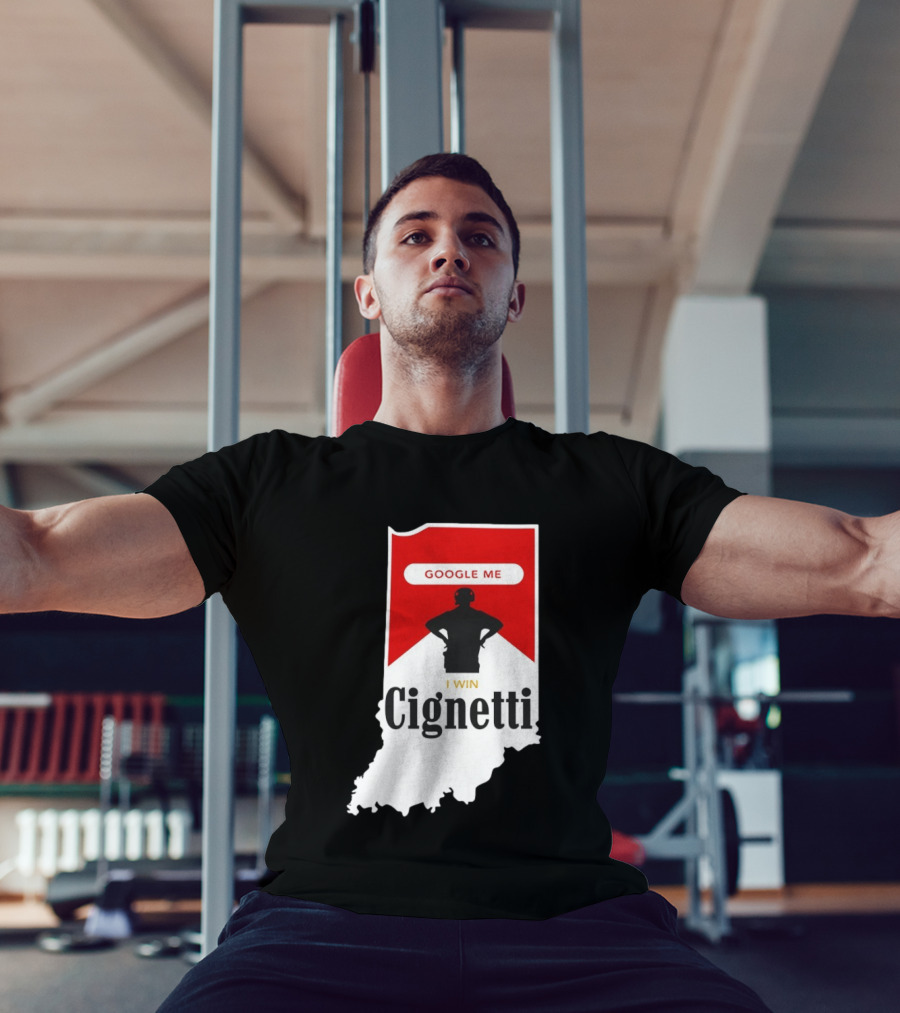 Google Me I Win Cignetti Indiana Hoosiers T-Shirt