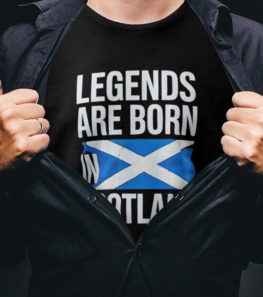 Legends Are Born In Scotland Flag St Andrews Cross Celebration T-Shirt
