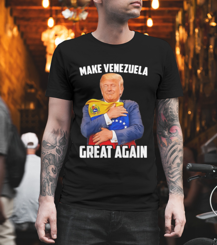 Make Venezuela Great Again Donald Trump Hugging Flag Political Funny T-Shirt