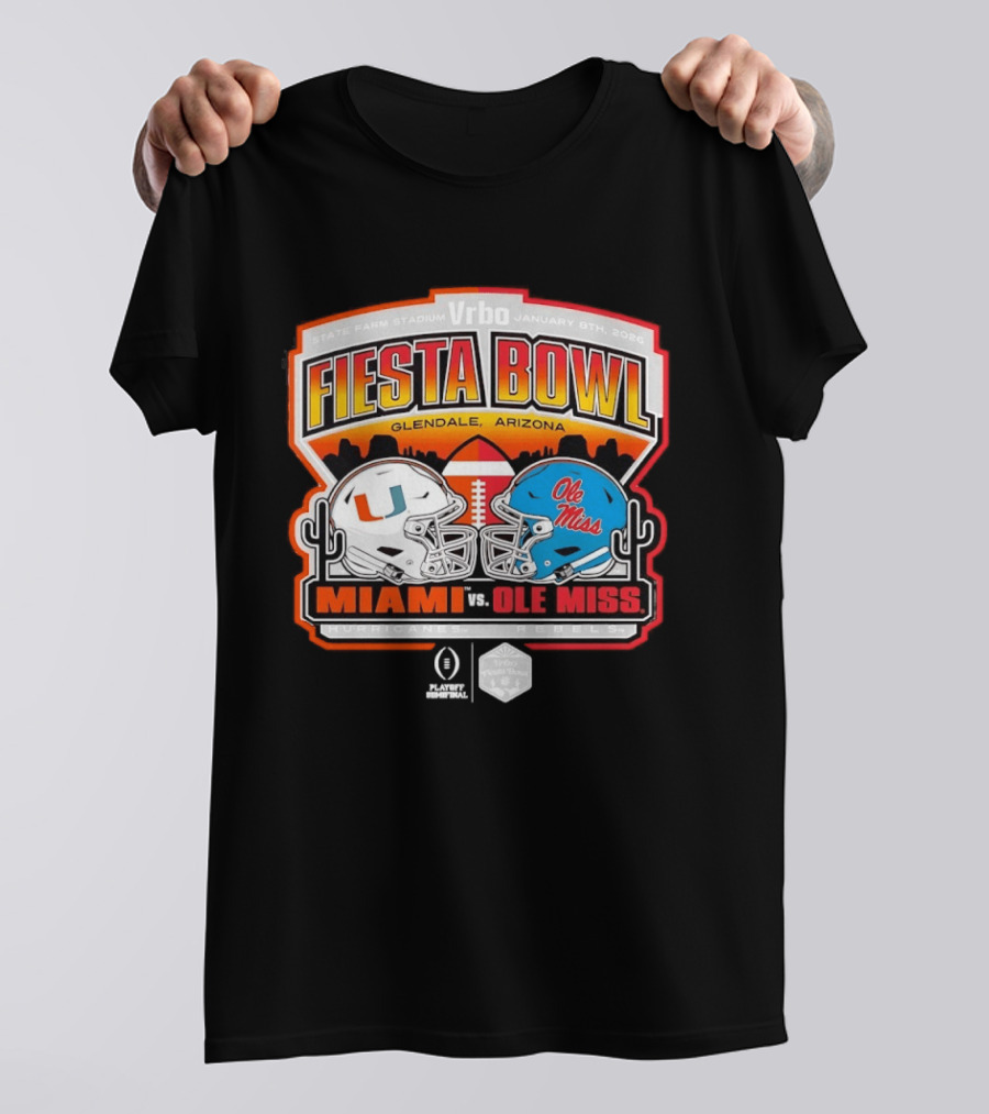 State Farm Stadium Vrbo Fiesta Bowl January 8th 2026 Glendale Arizona Miami Hurricanes Vs Ole Miss Rebels CFP T-Shirt