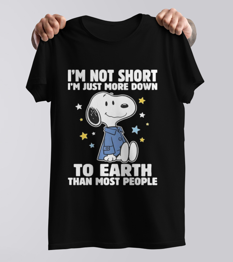 Snoopy I'm Not Short I'm Just More Down To Earth Than Most People Peanuts Character Fun T-Shirt
