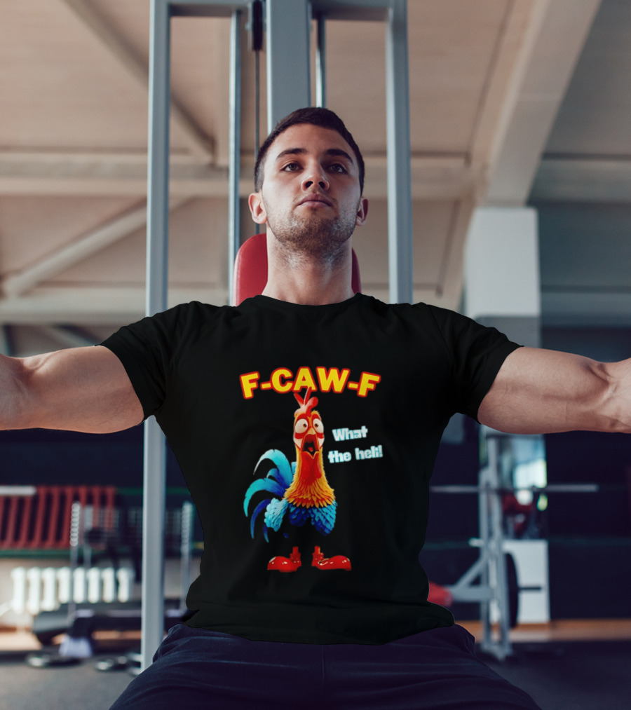 F Caw F What The Heli Rooster Shocked Expression T-Shirt