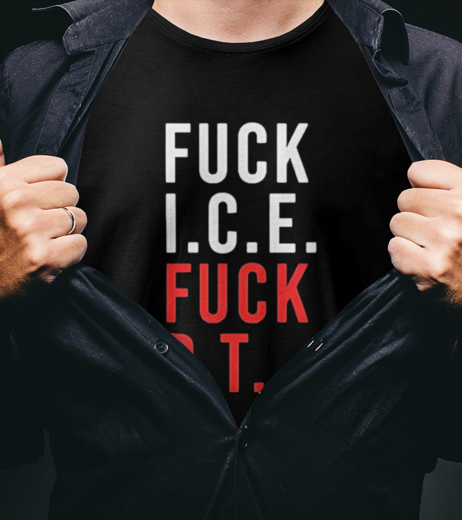 Fuck Ice Fuck Dt T-Shirt