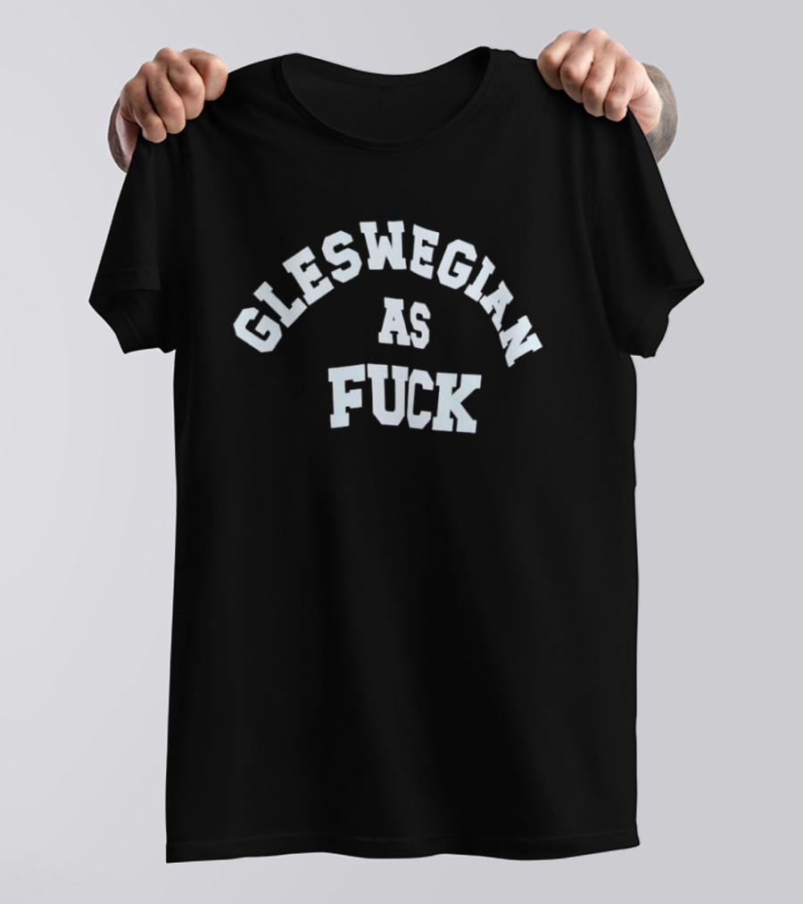 Gleswegian As Fck Scottish Pride Expression T-Shirt