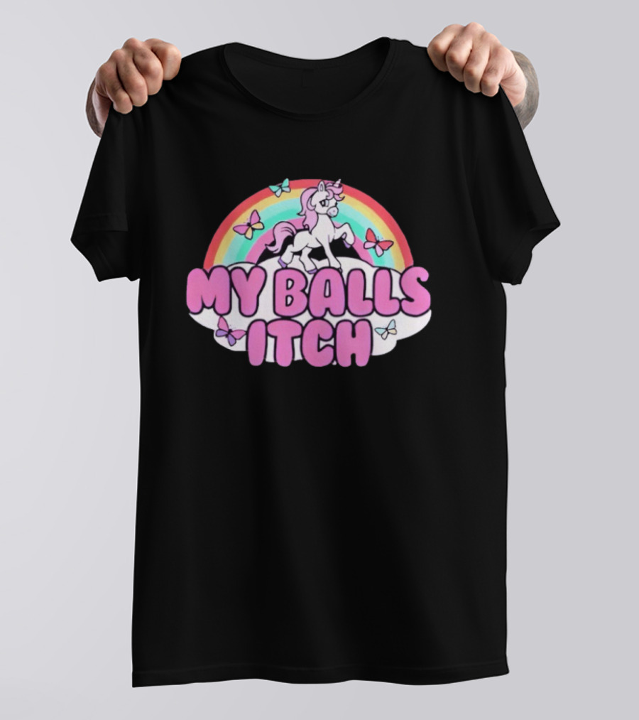 My Balls Itch Unicorn Rainbow Butterflies T-Shirt