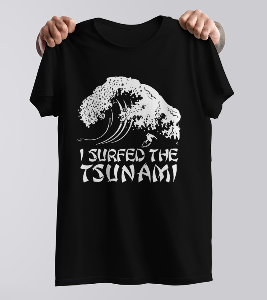 I Surfed The Tsunami Wave Adventure Surfer T-Shirt