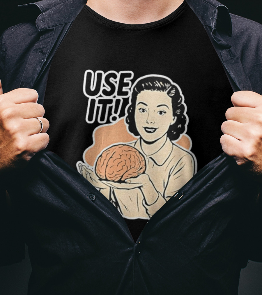 Use It Brain T-Shirt
