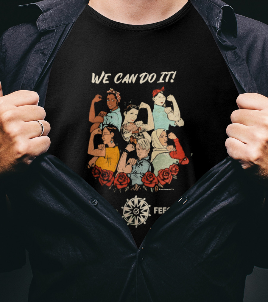 We Can Do It ETFO FEWO Rosie The Riveter Women Empowerment T-Shirt