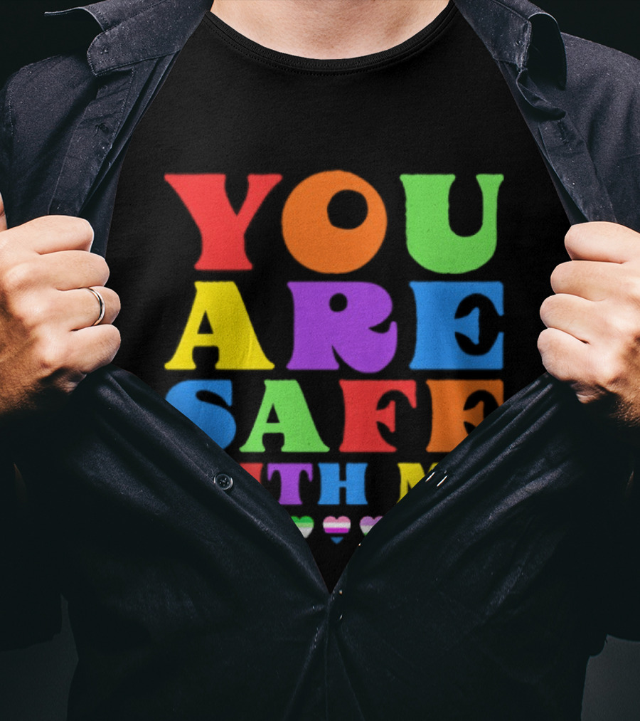 You Are Safe With Me Colorful Pride Heart LGBTQ+ Flags T-Shirt