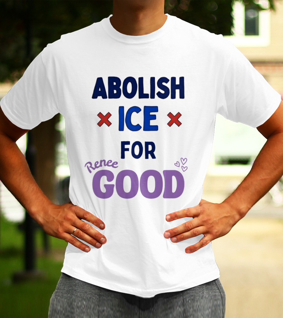 Abolish ICE For Renee Good T-Shirt