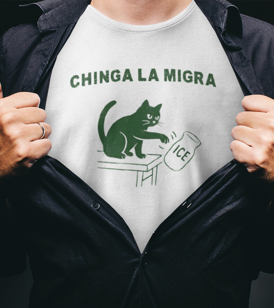 Chinga La Migra Cat Anti ICE Protest Activism T-Shirt