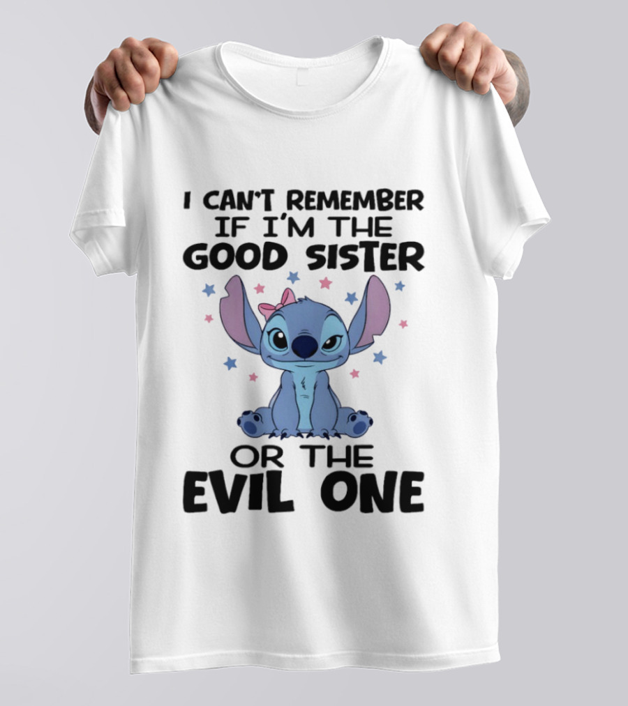 Stitch Disney Quote Can't Remember Good Sister Evil One T-Shirt
