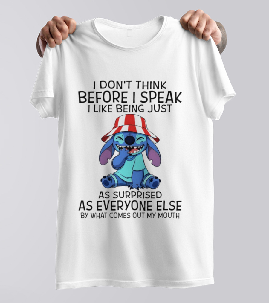 Stitch I Don’t Think Before I Speak I Like Being Just As Surprised As Everyone Else By What Comes Out My Mouth T-Shirt