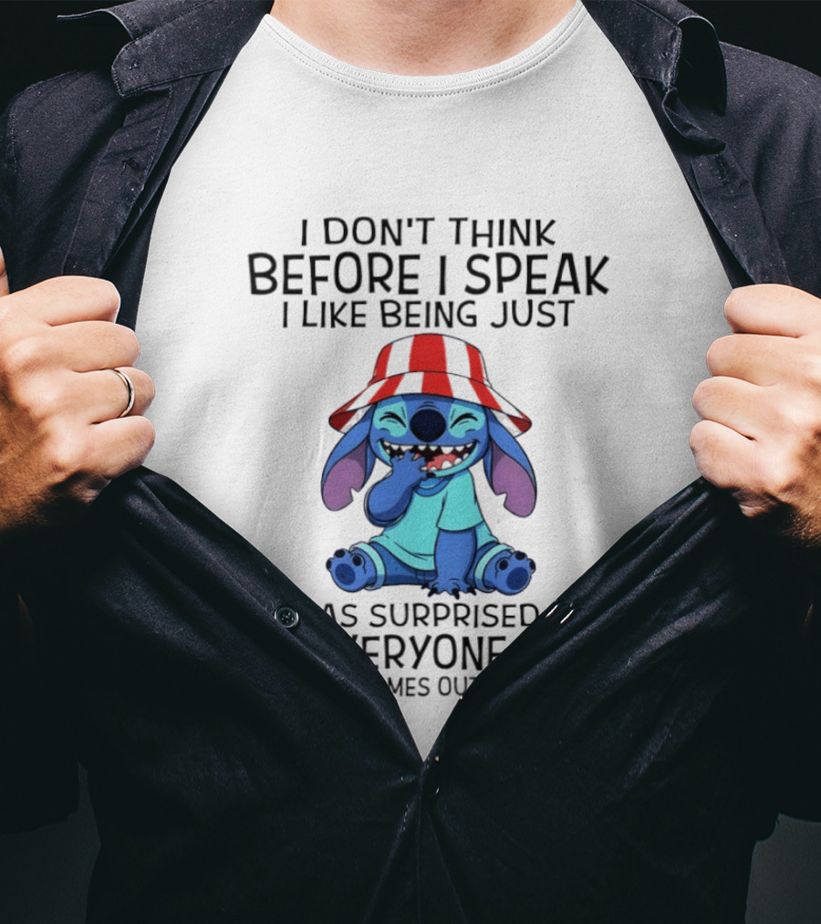 Stitch I Don’t Think Before I Speak I Like Being Just As Surprised As Everyone Else By What Comes Out My Mouth T-Shirt