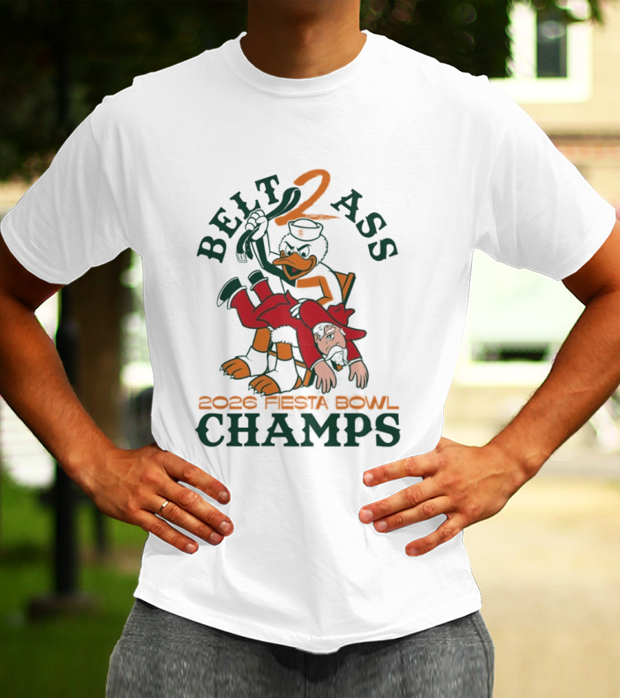Belt 2 Ass 2026 Fiesta Bowl Champs Miami Hurricanes T-Shirt