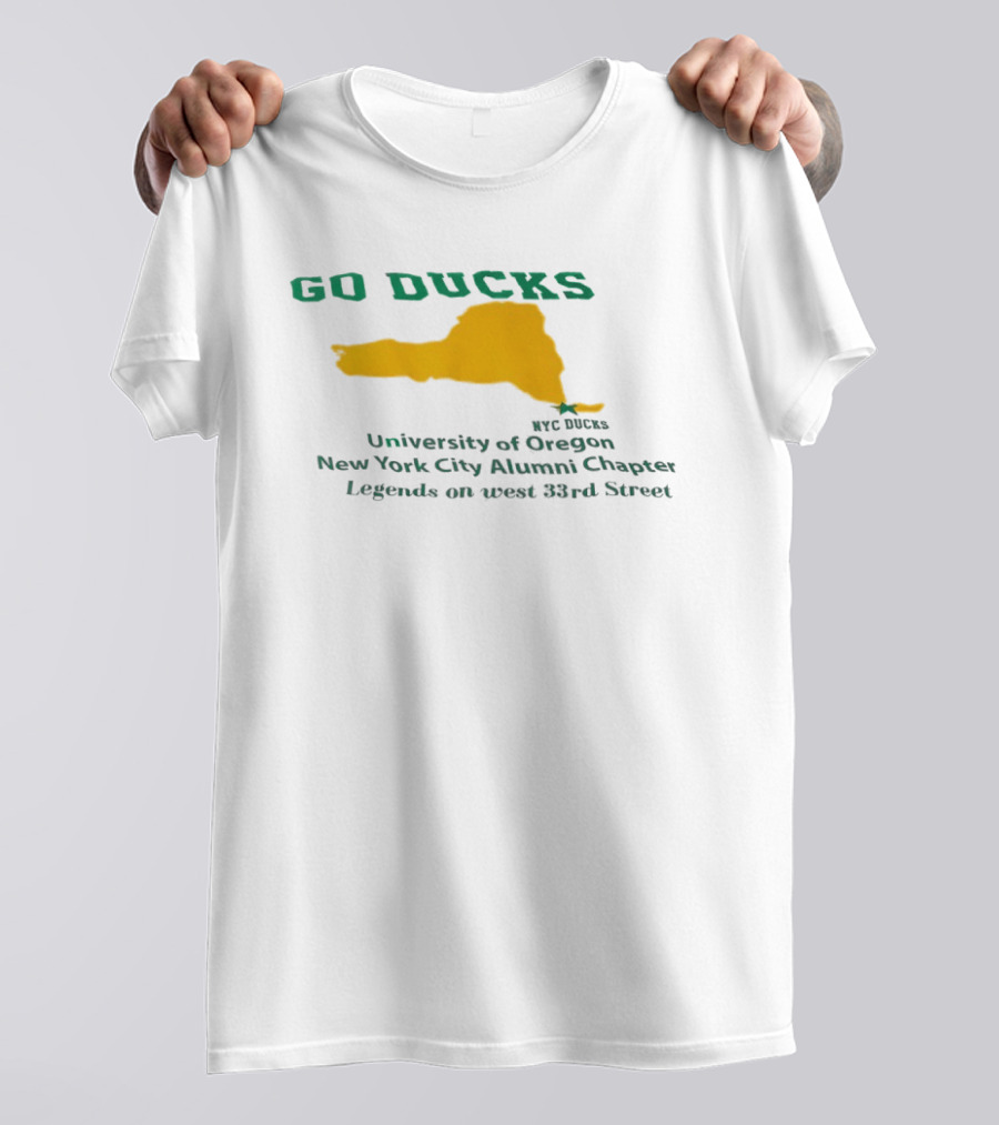 GO DUCKS University Of Oregon NYC Alumni Chapter Legends West 33rd Street T-Shirt