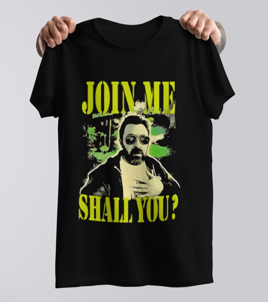 Join Me Shall You Adam The Woo T-Shirt