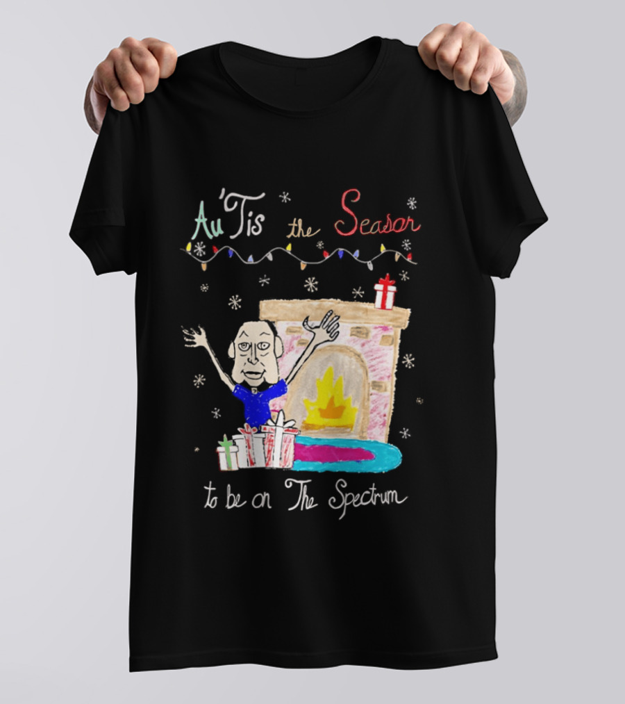 Au Tis The Season To Be On The Spectrum Holiday Fireplace Scene T-Shirt
