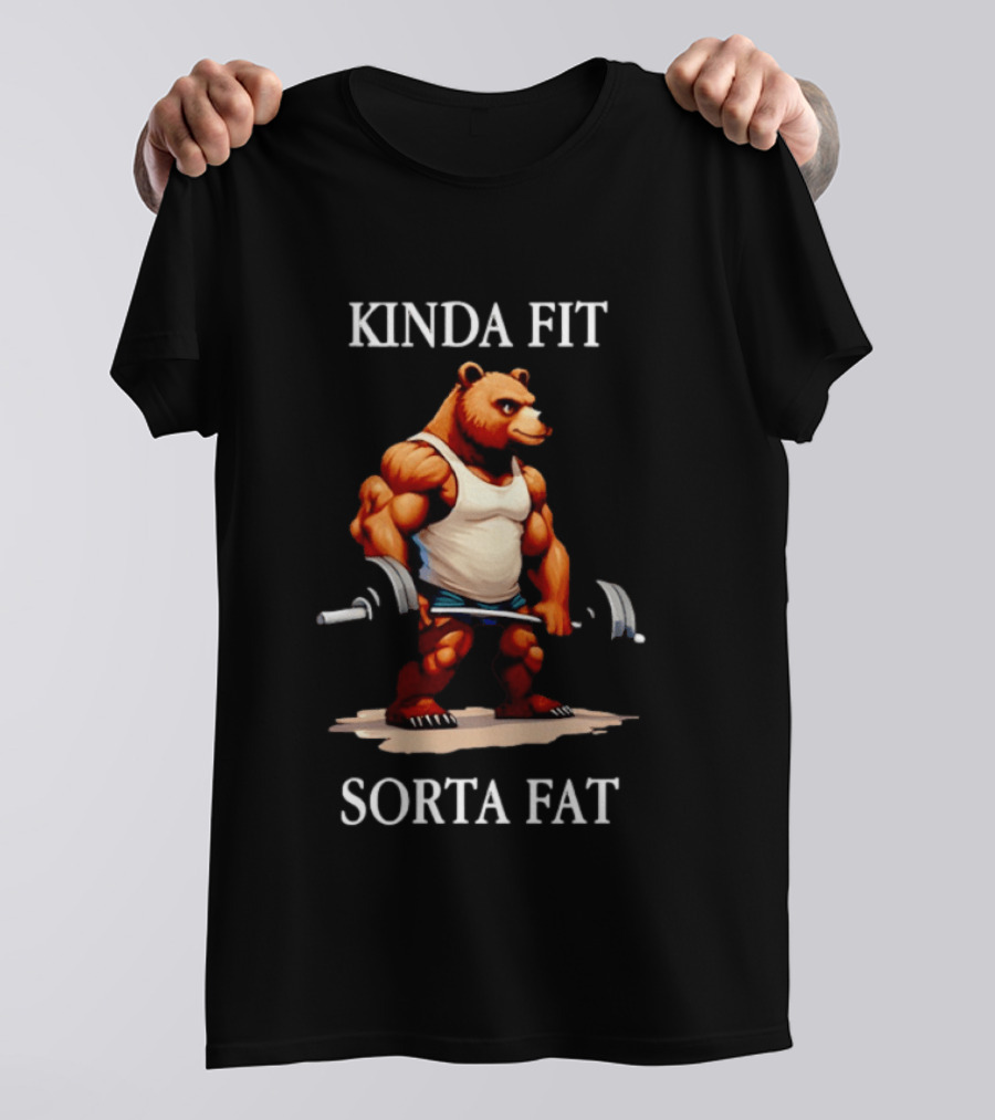 Kinda Fit Sorta Fat Bear Muscle Holding Barbell T-Shirt
