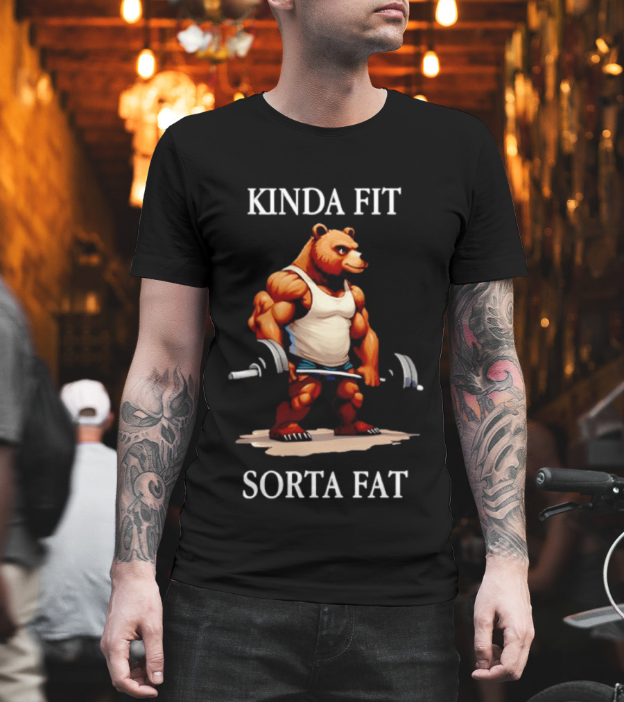Kinda Fit Sorta Fat Bear Muscle Holding Barbell T-Shirt