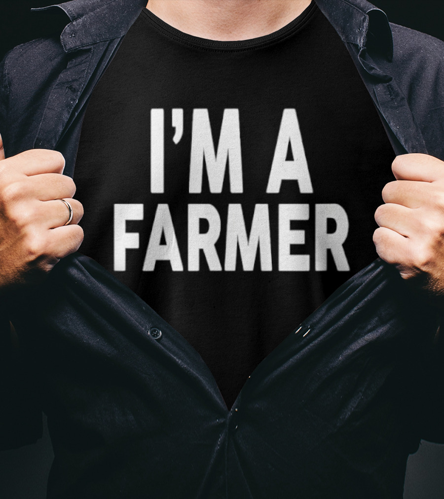 I’m A Farmer T-Shirt