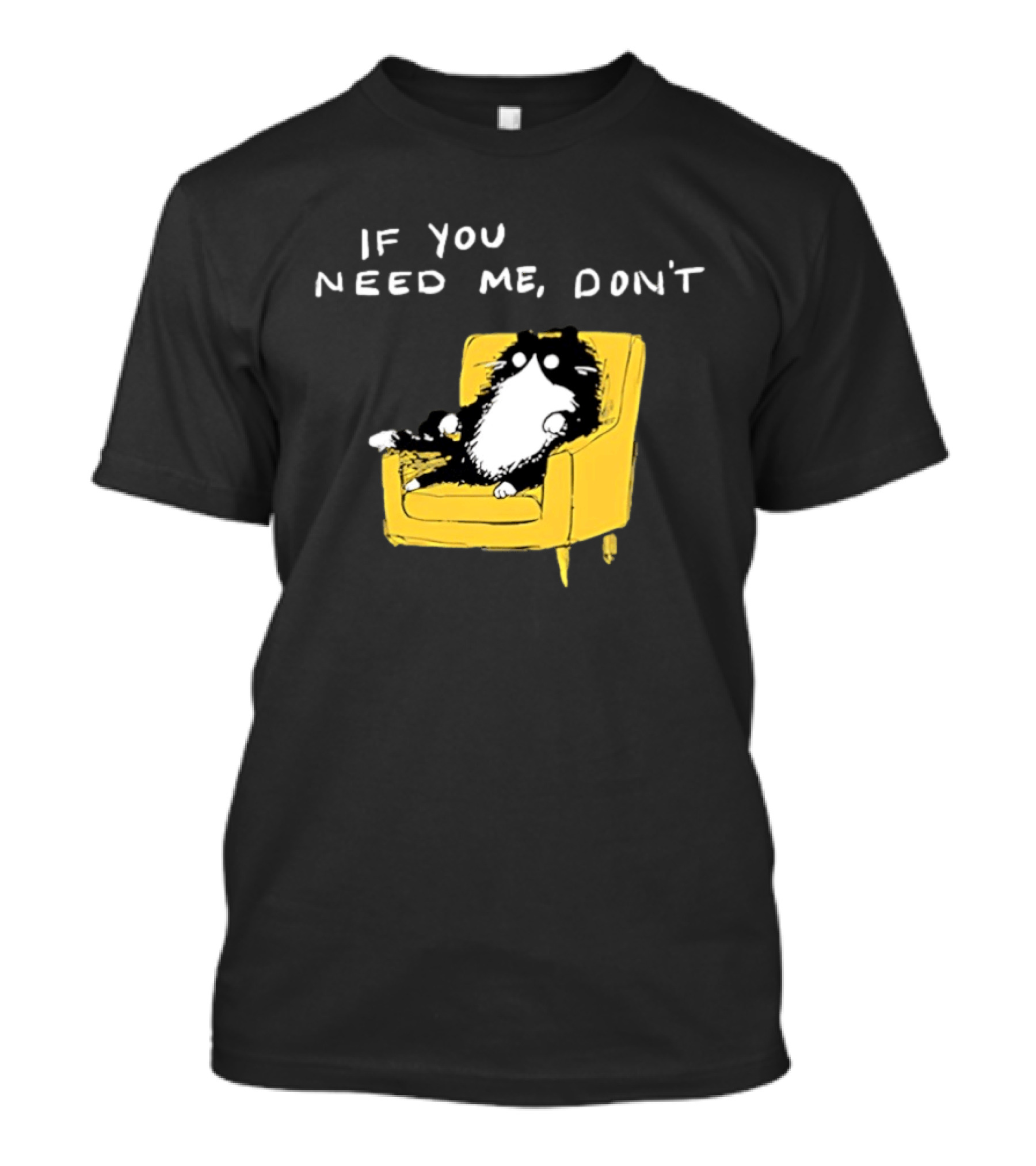 If You Need Me Don't Funny Black Cat Relaxing On Yellow Chair T-Shirt