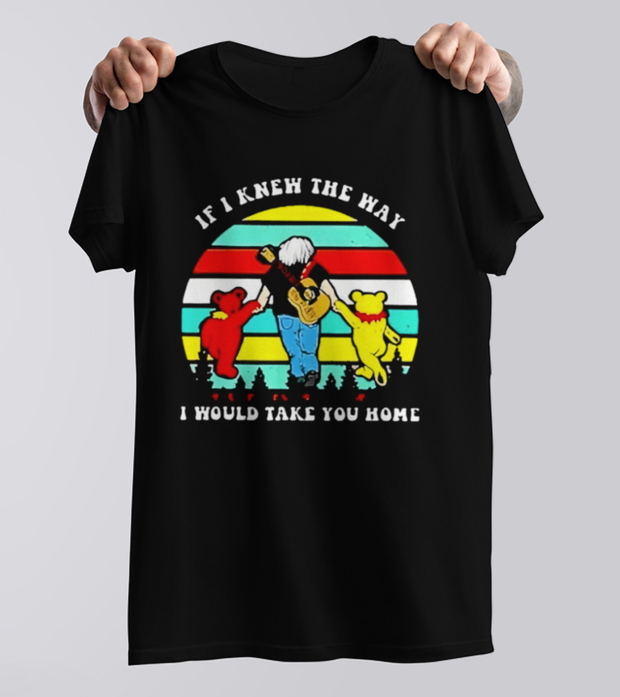 Bob Weir Grateful Dead 1947 2026 If I Knew The Way I Would Take You Home Dancing Bears T-Shirt