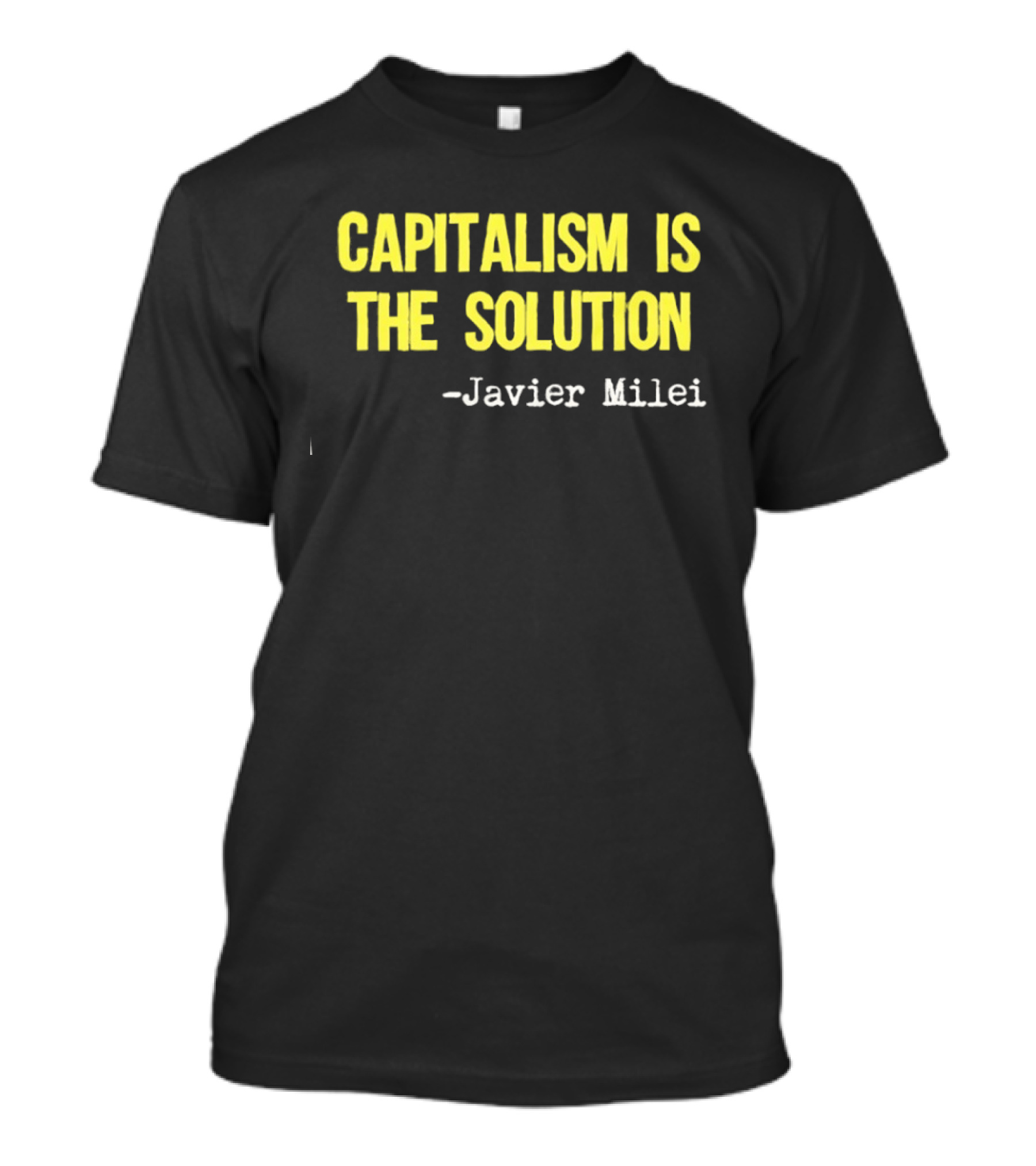 Javier Milei Capitalism Is The Solution T-Shirt