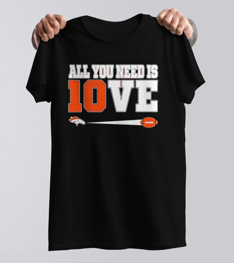 Denver Broncos All You Need Is Love Bo Nix 10 Football T-Shirt