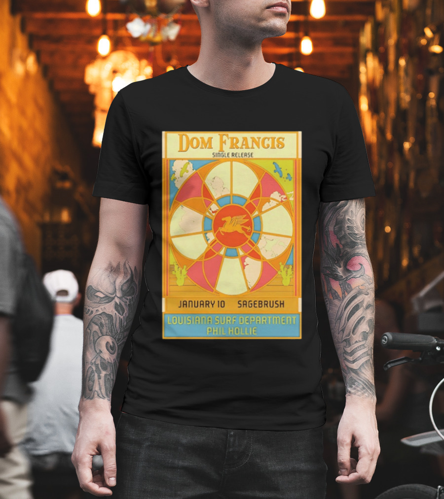 Dom Francis Single Release Sagebrush January 10 Louisiana Surf Department Phil Hollie T-Shirt
