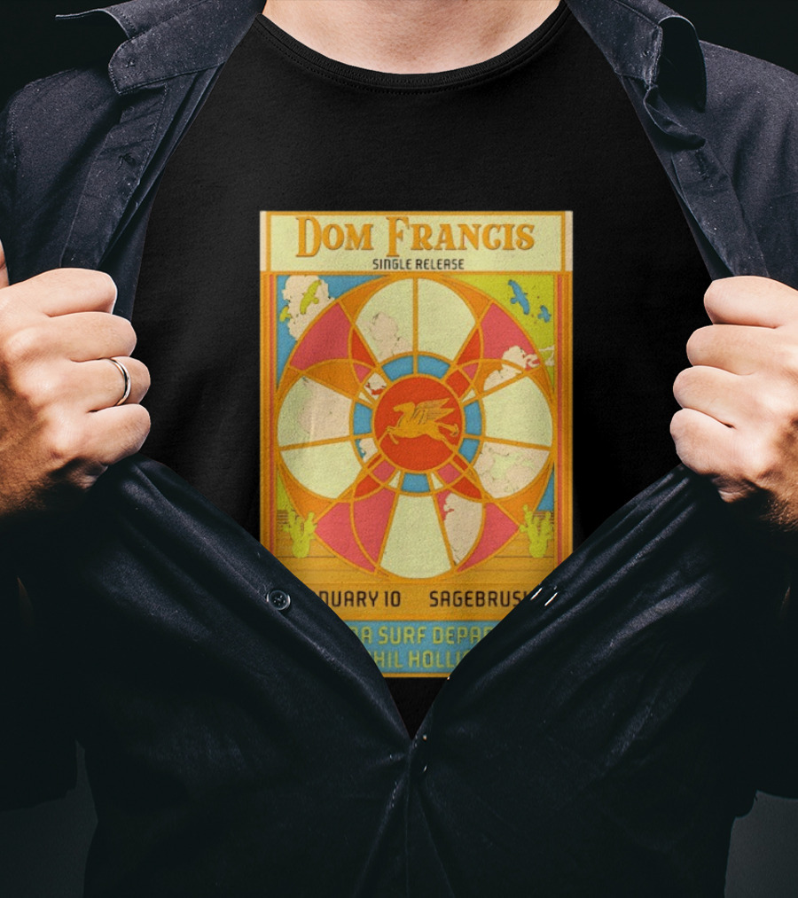 Dom Francis Single Release Sagebrush January 10 Louisiana Surf Department Phil Hollie T-Shirt